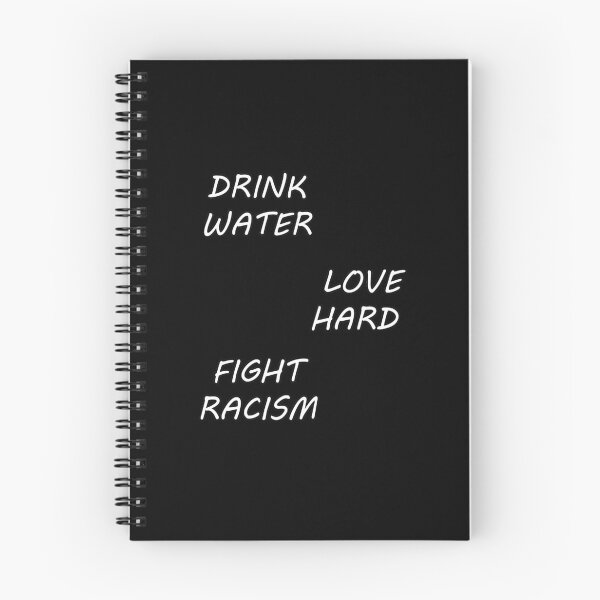 Artikelvorschau, Trinke Wasser, liebe den harten Kampf gegen Rassismus T-Shirt entworfen und verkauft von iSalem.