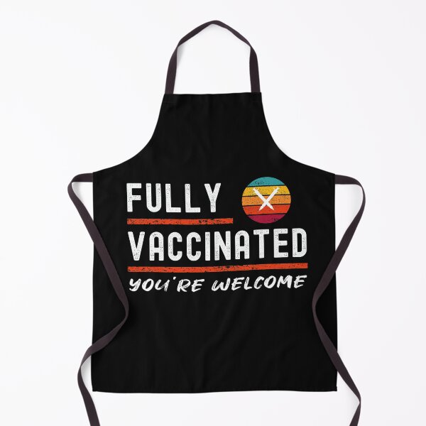 Item preview, Fully Vaccinated You're Welcome - Funny Cute 2020/2021 designed and sold by Dorkification.