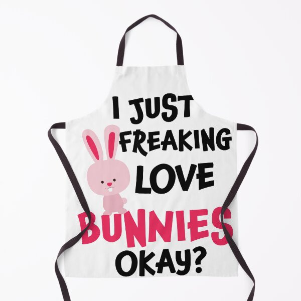 Item preview, I Just Freaking Love Bunnies Ok | Cute Bunnies designed and sold by Tasha McGlashan.