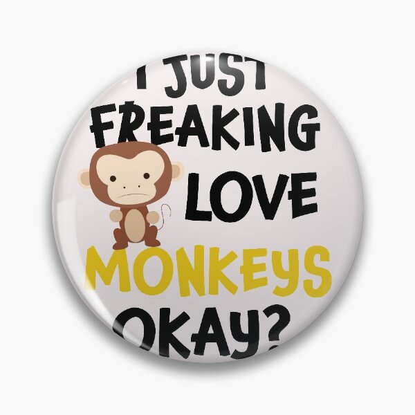 Item preview, I Just Freaking Love Monkeys Ok |Cute Monkey designed and sold by Tasha McGlashan.
