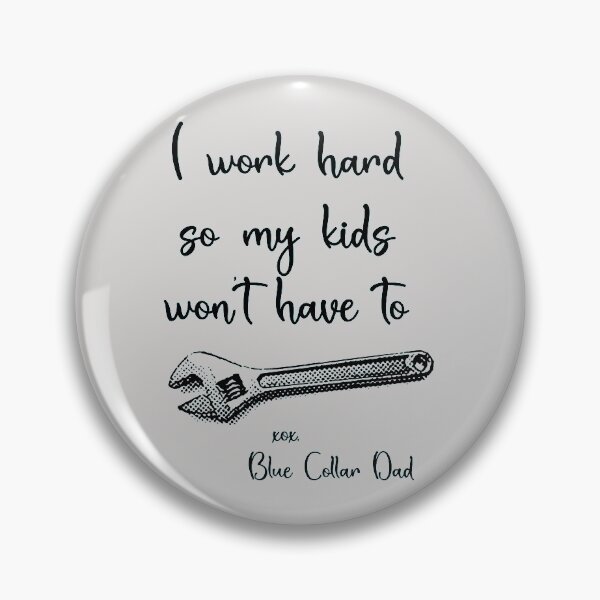 Item preview, I work hard so my kids won't have to designed and sold by sandpiperstudio.