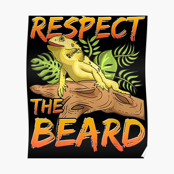 Respect The Beard Bearded Dragon Design For Lizard Lovers Poster