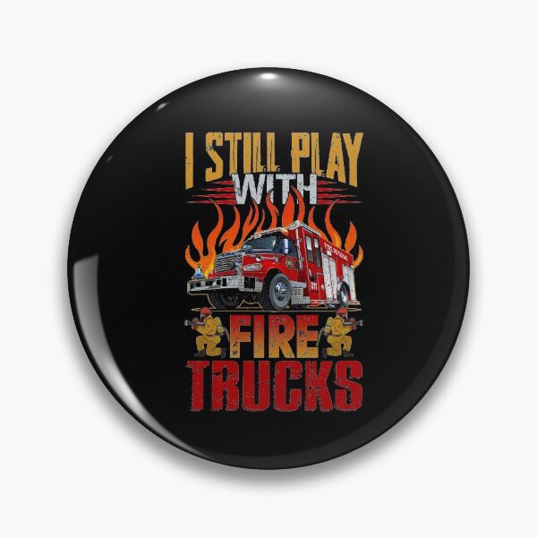 Item preview, I Still Play With Fire Trucks Shirt designed and sold by jvtee.