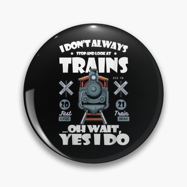 Item preview, I Don't Always Stop And Look At Train Subway Drivers  designed and sold by christinero2.