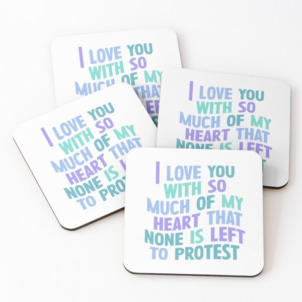 Item preview, I love you with so much of my heart that none is left to protest Quote designed and sold by rissidesigns.