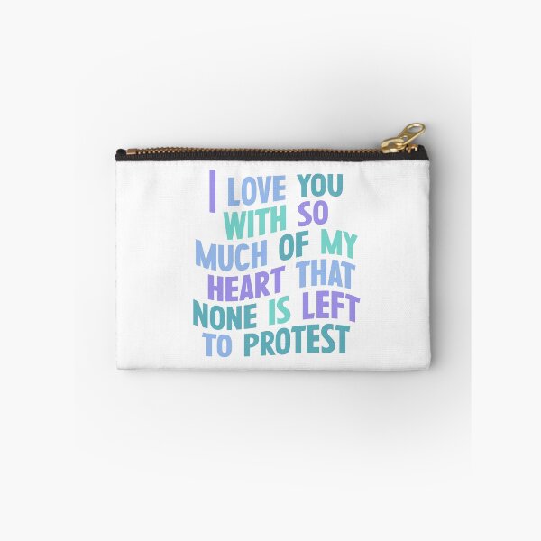 Item preview, I love you with so much of my heart that none is left to protest Quote designed and sold by rissidesigns.