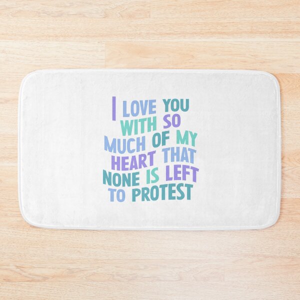 Item preview, I love you with so much of my heart that none is left to protest Quote designed and sold by rissidesigns.