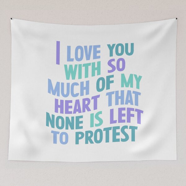 Item preview, I love you with so much of my heart that none is left to protest Quote designed and sold by rissidesigns.