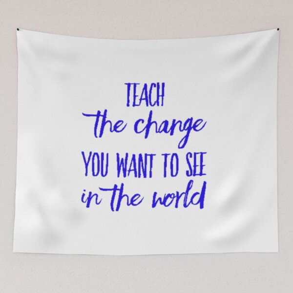Item preview, Teach The Change You Want To See In The World  designed and sold by UncleStuScience.