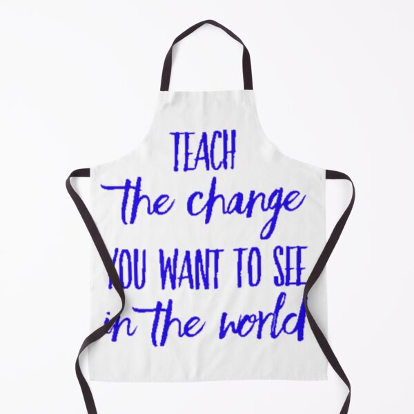 Item preview, Teach The Change You Want To See In The World designed and sold by UncleStuScience.