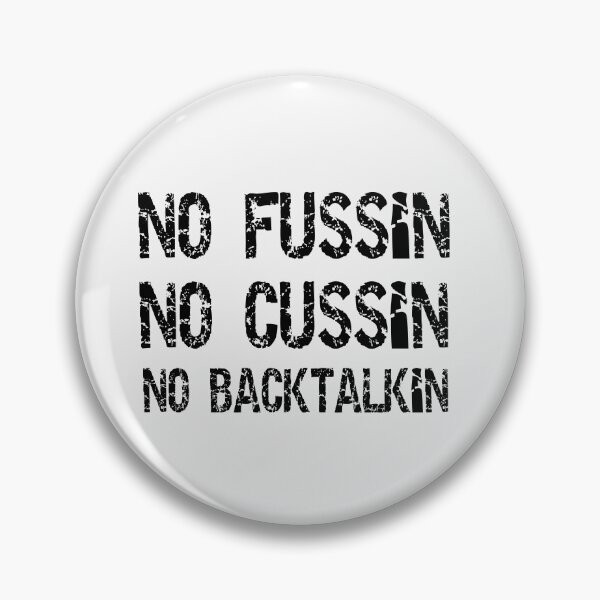 Item preview, No Fussing No Cussing No Backtalking Funny Country Saying 3 designed and sold by Ripoubsb.