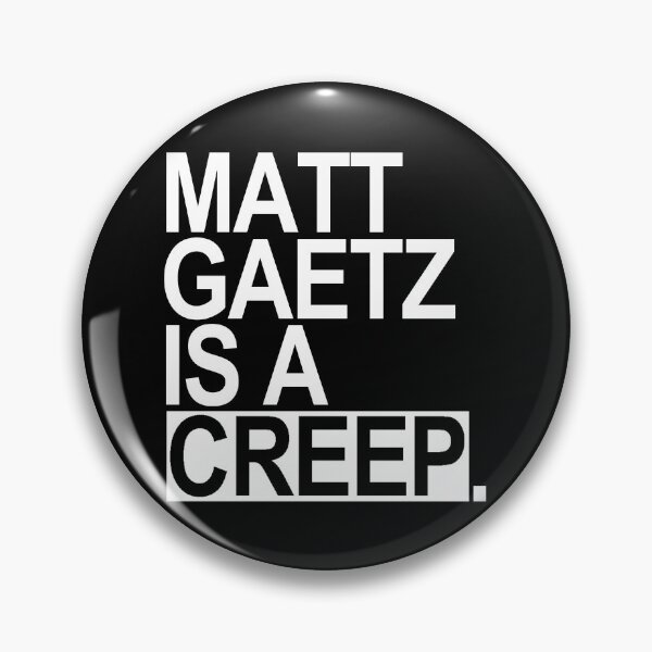 Item preview, Matt Gaetz is a CREEP designed and sold by Thelittlelord.