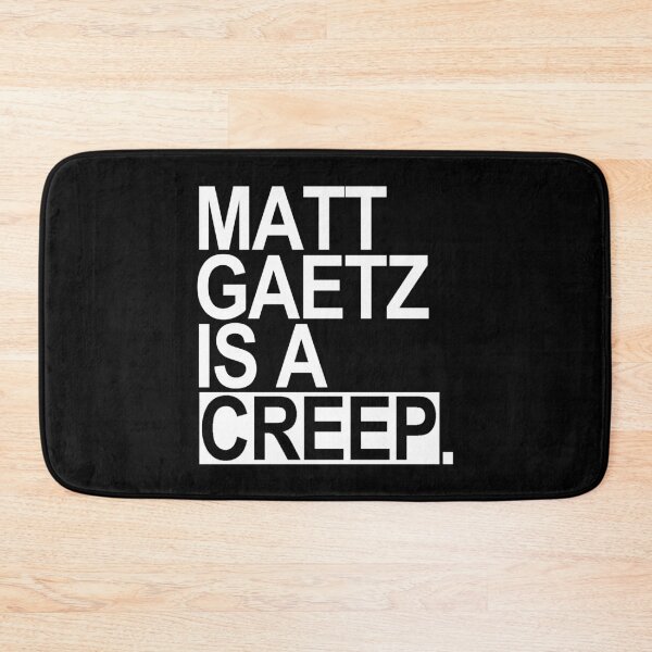 Item preview, Matt Gaetz is a CREEP designed and sold by Thelittlelord.
