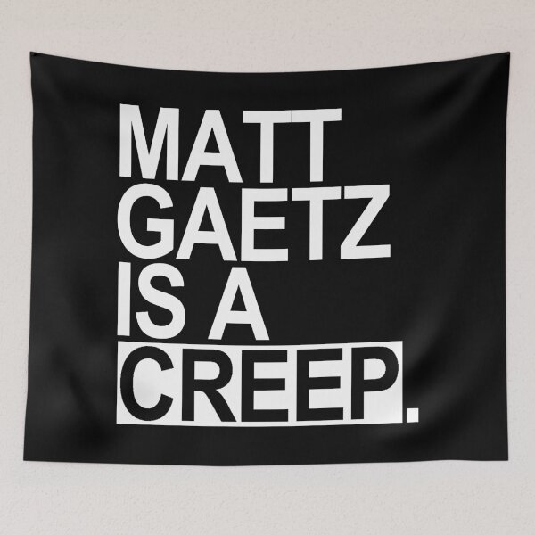Item preview, Matt Gaetz is a CREEP designed and sold by Thelittlelord.