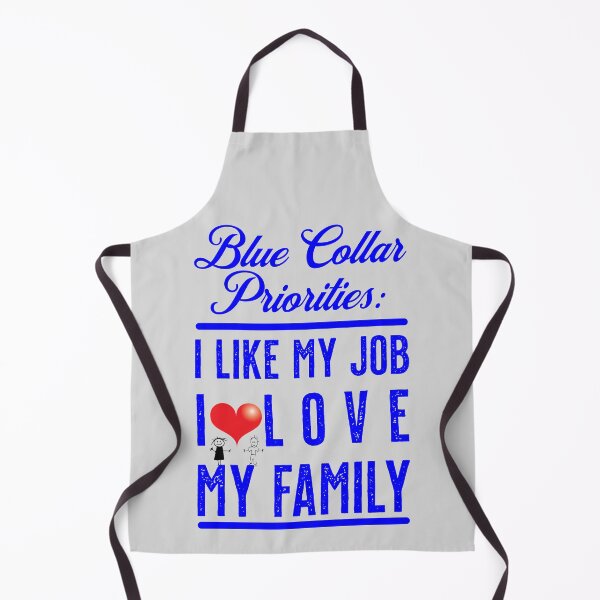 Item preview, Blue Collar Priorities - like my job, love my family designed and sold by sandpiperstudio.