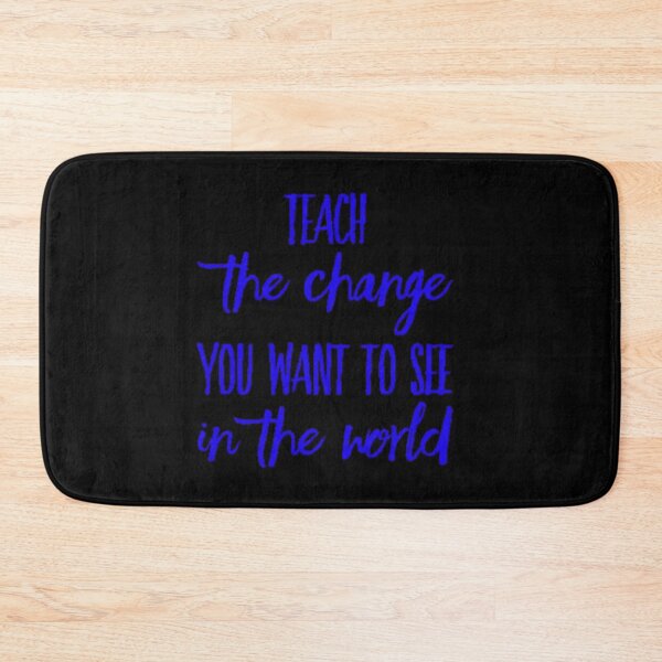 Item preview, Teach The Change You Want To See In The World On Black Background designed and sold by UncleStuScience.
