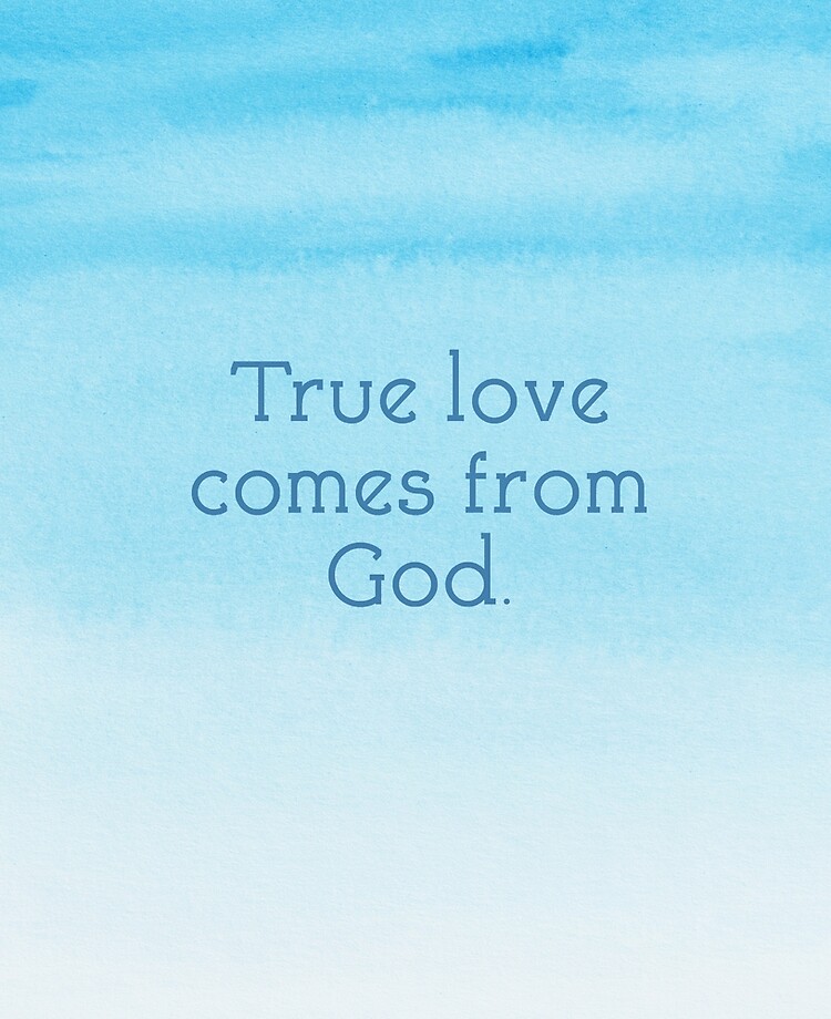 True love comes from God