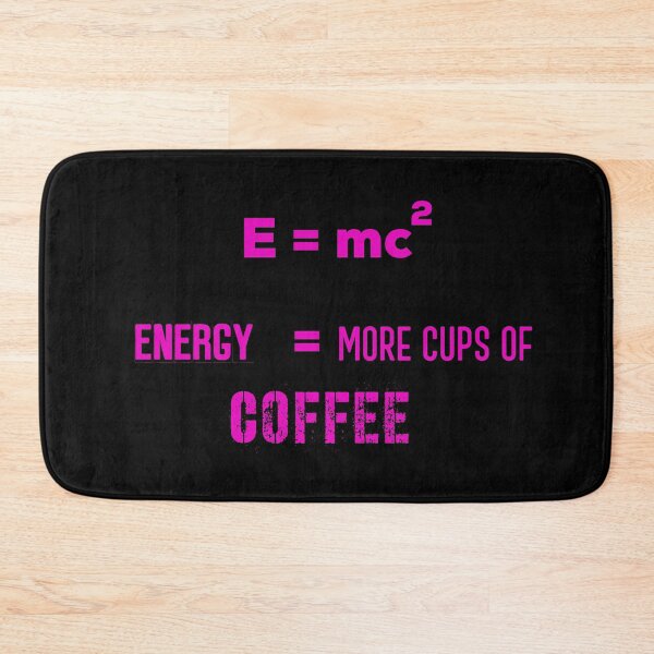 Item preview, E = mc2 Energy = More Cups Of Coffee !! On Black Background designed and sold by UncleStuScience.