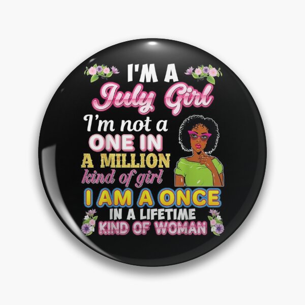 Item preview, I'm A July Girl Not One In Million Kind Of Girl Birthday  designed and sold by christinero2.