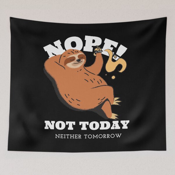 Item preview, Sloth Funny - Nope Not Today designed and sold by YueHeng Creates ⭐⭐⭐⭐⭐.