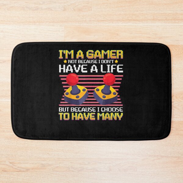 Item preview, I'm A Gamer Not Because I Don't Have A Life  designed and sold by christinero2.