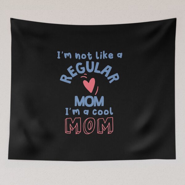Item preview, I am Not Like a Regular Mom I am a Cool Mom designed and sold by TheFlipRepublic.