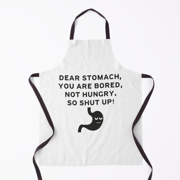 Item preview, "Dear Stomach You are Bored Not Hungry So Shut Up" funny weight loss quote bored stomach designed and sold by Drago Art.