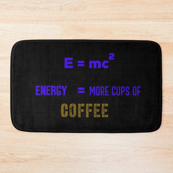 Item preview, E = mc2 Energy = More Cups Of Coffee !! On Black Background designed and sold by UncleStuScience.