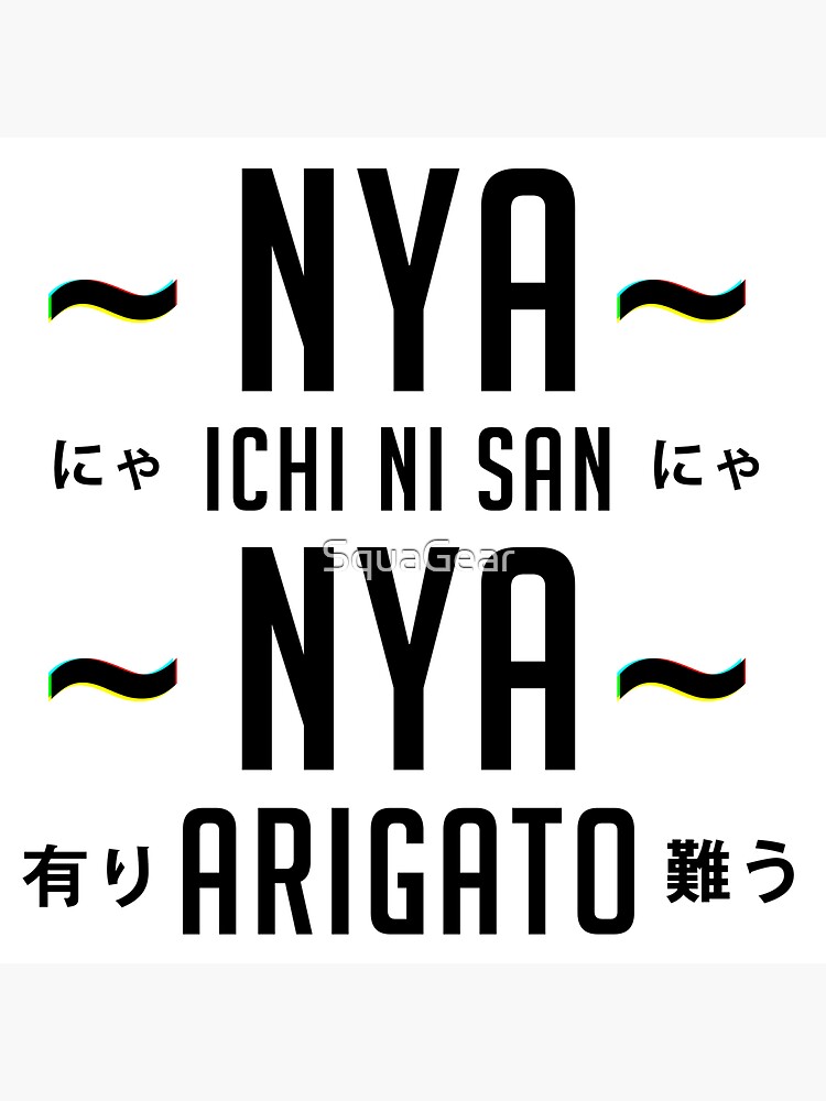 Nya Ichi Ni San Nya Arigato Meaning "Nya Ichi Ni San Nya Arigato" Sticker by SquaGear | Redbubble