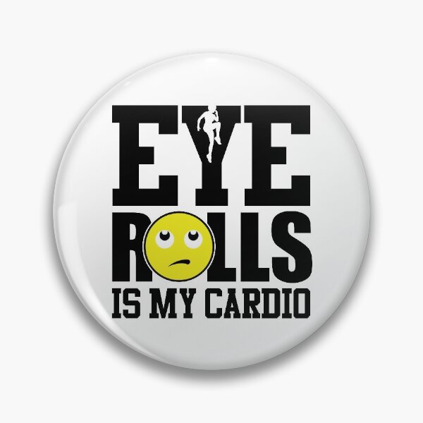 Item preview, Eye Rolling Is My Cardio designed and sold by GravitiTees.