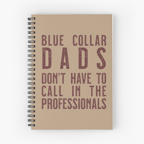 Item preview, Blue Collar Dads don't have to call in the professinals designed and sold by sandpiperstudio.