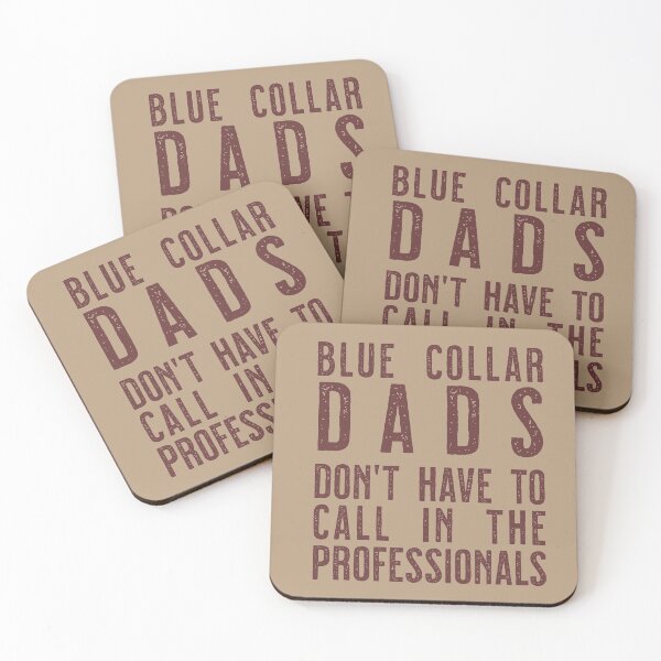 Item preview, Blue Collar Dads don't have to call in the professinals designed and sold by sandpiperstudio.