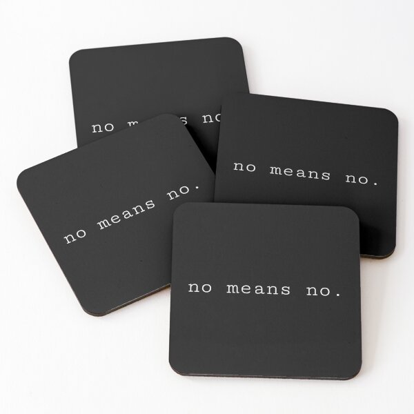 No Means No. Coasters (Set of 4)