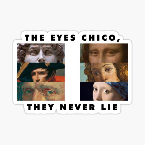 the-eyes-chico-they-never-lie-sticker-for-sale-by-marbleclothing