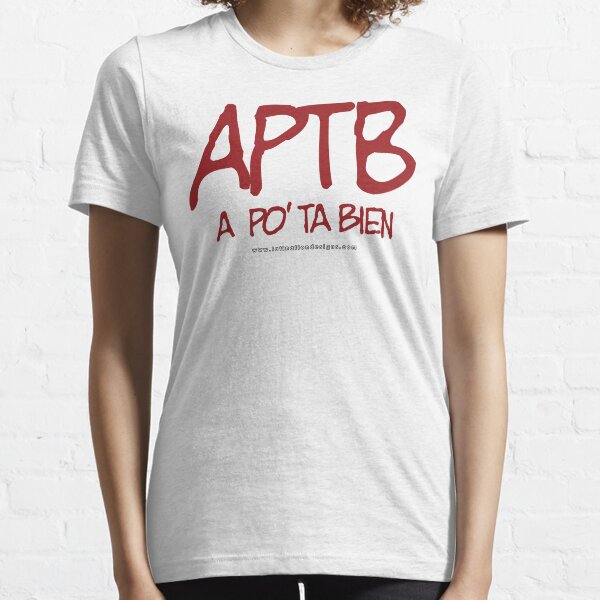 A Po' Ta Bien Essential T-Shirt