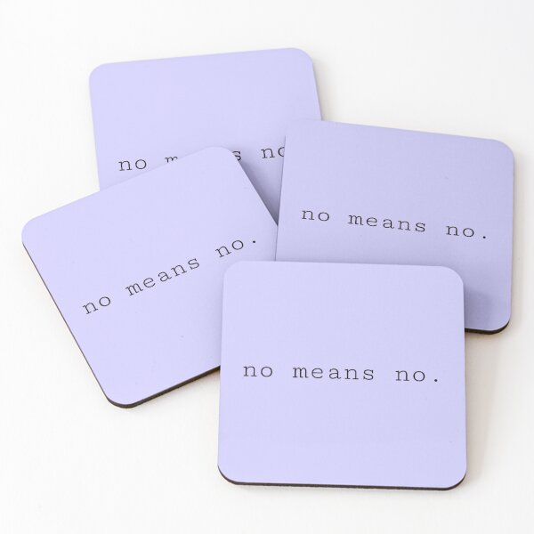 No Means No. (in light purple) Coasters (Set of 4)