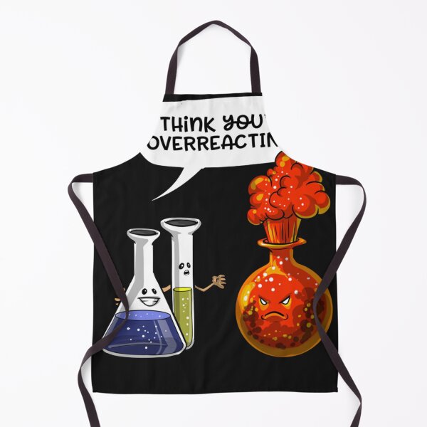 Item preview, You re Overreacting Geek Chemistry Science Pun designed and sold by leslifarn.