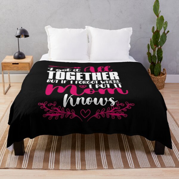 Item preview, I got it all together even if i forget where i put it mom knows designed and sold by TheFlipRepublic.