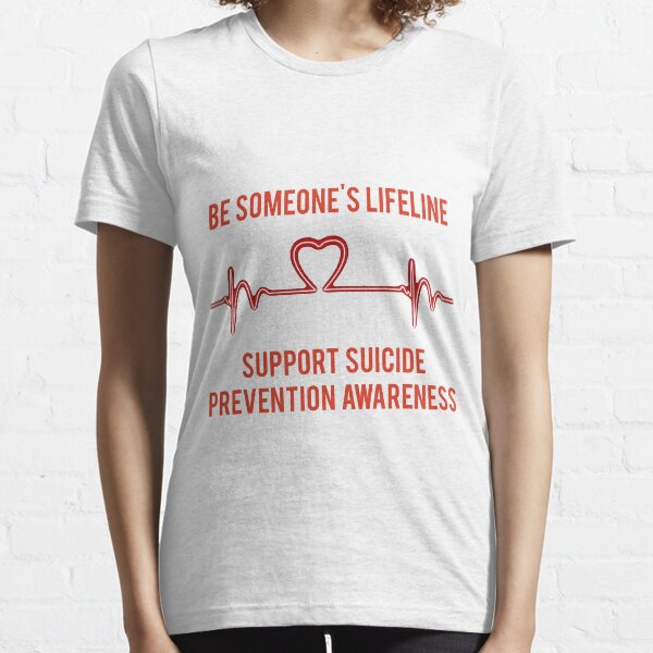 Be Someone's Lifeline - Suicide Prevention Awareness Essential T-Shirt