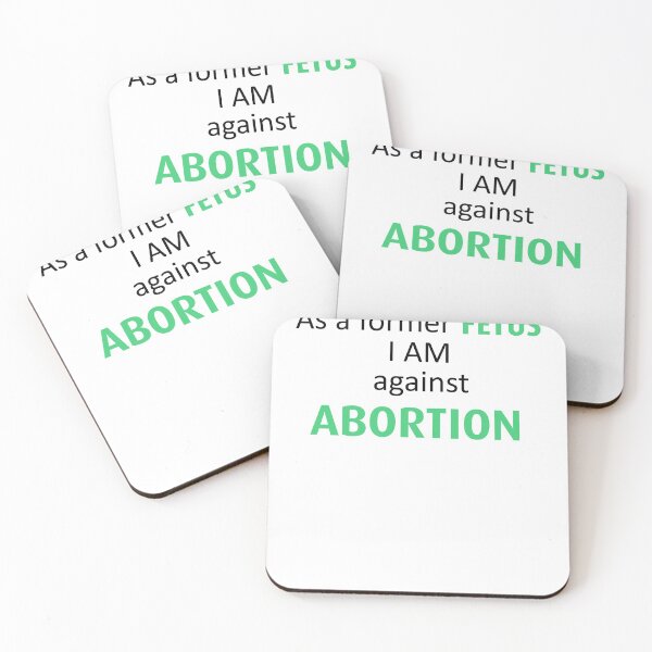 Item preview, Anti Abortion As A Former Fetus I Am Against Abortion designed and sold by teri99gow.