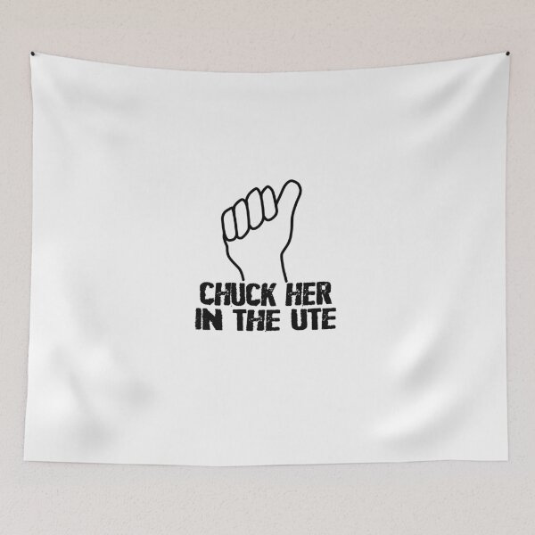 Item preview, Chuck Her In The UTE designed and sold by teri99gow.
