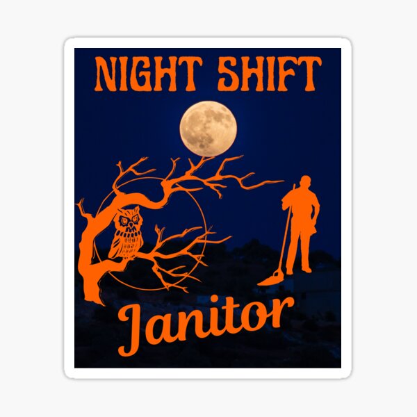 Night Shift Janitor Night Shift Janitor Night Shift Janitor Night Shift ...