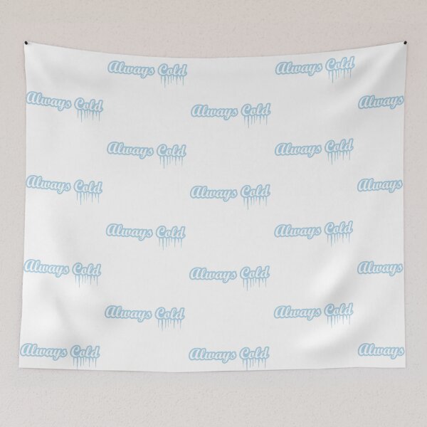 Item preview, Always Cold designed and sold by BadVibrations.