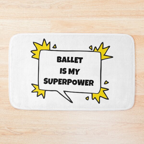 Item preview, Ballet is my superpower designed and sold by TheGreenGoat.