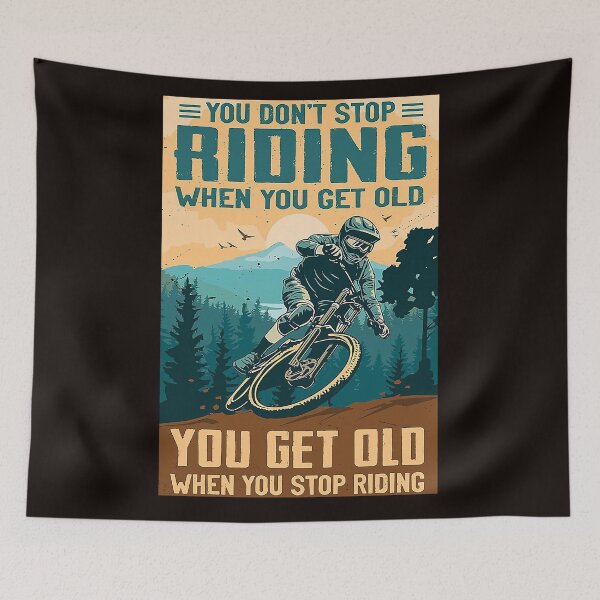 Item preview, Cycling You don't stop riding when you get old you get old when you stop riding designed and sold by Cisnerosf97.