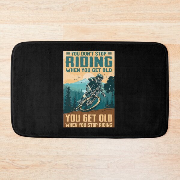 Item preview, Cycling You don't stop riding when you get old you get old when you stop riding designed and sold by Cisnerosf97.