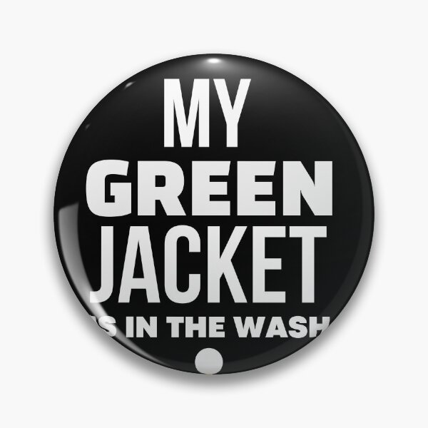 Item preview,   My Green Jacket Is In The Wash Funny Humor Golf  designed and sold by RanirO.