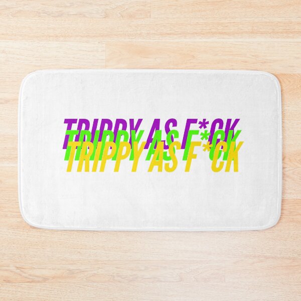 Item preview, TRIPPY AS F*CK designed and sold by L1 Creations.