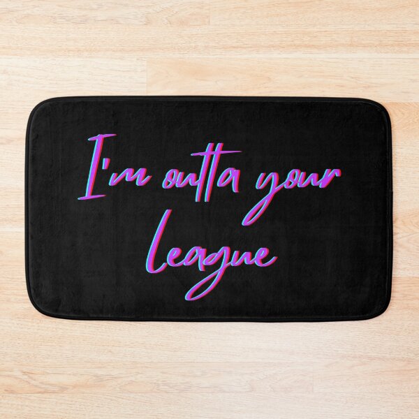 Item preview, I'm outta your league, groovy designed and sold by Happy  Soul Store.