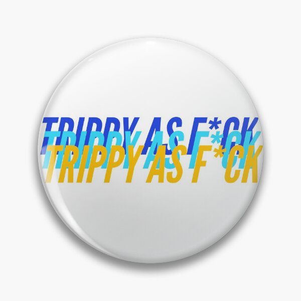 Item preview, TRIPPY AS F*CK designed and sold by L1 Creations.